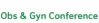 Obs Gyne Conference Obs Gyne Conference